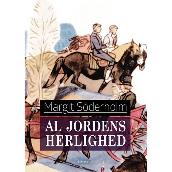 Al jordens herlighed - Margit Söderholm (Lydbog)