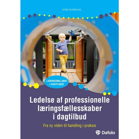Ledelse af professionelle læringsfællesskaber i dagtilbud - Stine Elverkilde