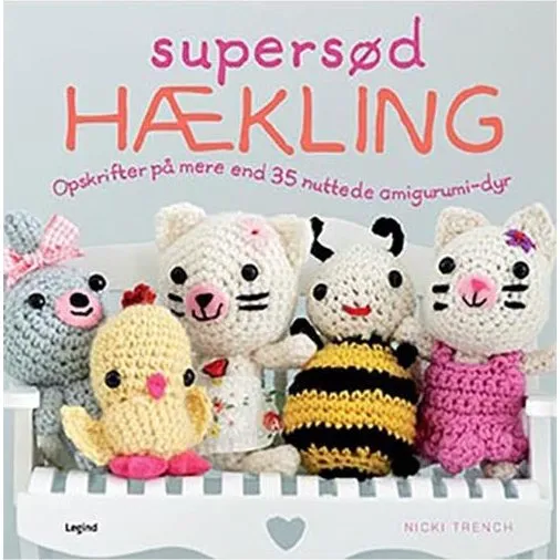Supersød hækling af Nicki Trench - Bog med 35+ amigurumi-opskrifter