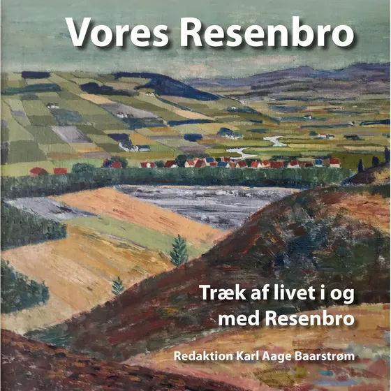 Vores Resenbro - En fortælling om livet i og med Resenbro