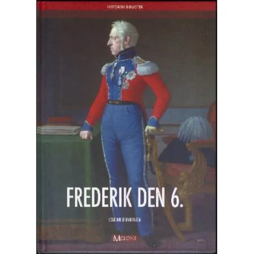 Frederik den 6. af Lone Kølle Martinsen