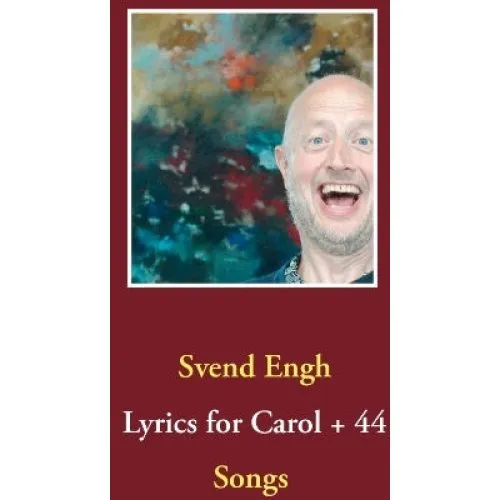 Lyrics for Carol + 44 - Svend Engh