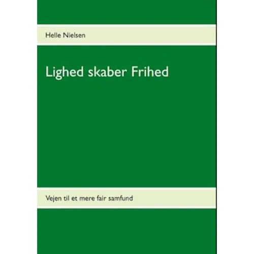 Helle Nielsen: Lighed skaber Frihed - Bog