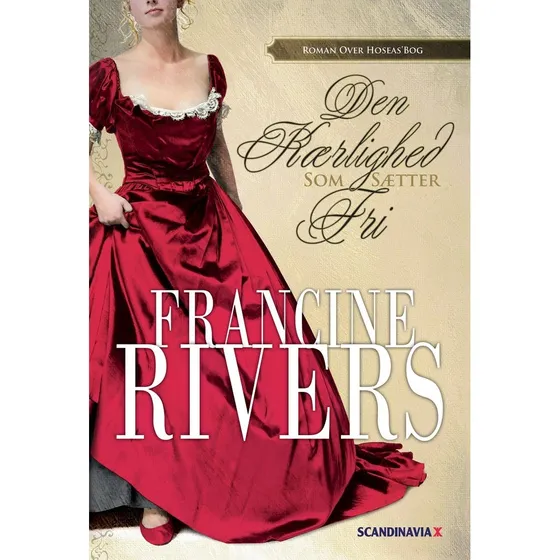 Francine Rivers: Den kærlighed som sætter fri