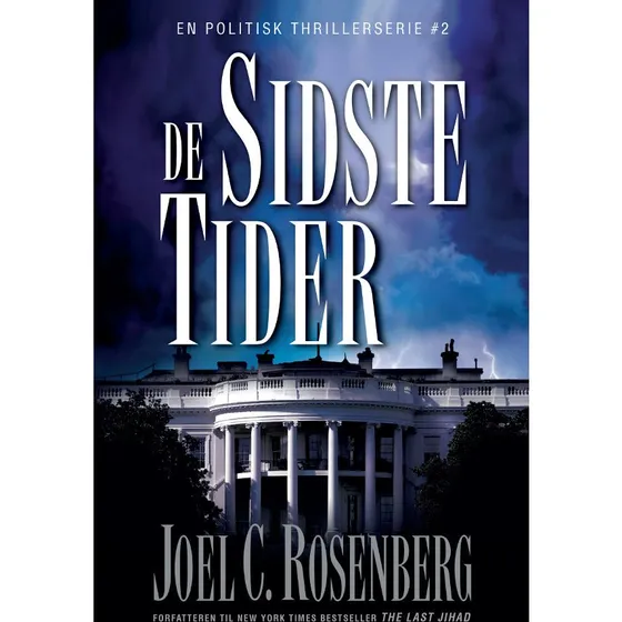 De sidste tider - Joel C. Rosenberg - Politisk thriller