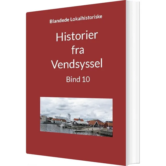 Historier Fra Vendsyssel - Bind 10 - Jens Otto Madsen