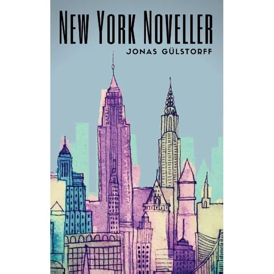 New York Noveller af Jonas Gülstorff