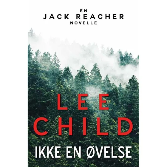 Lee Child: Ikke en øvelse - Jack Reacher novelle