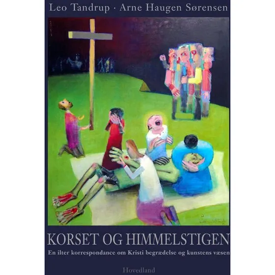 Korset og himmelstigen - Arne Haugen Sørensen & Leo Tandrup