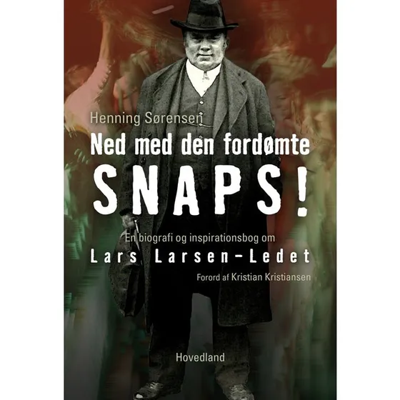Ned med den fordømte snaps - Biografi om Lars Larsen-Ledet