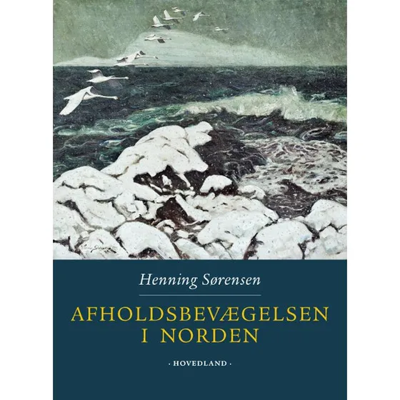 Afholdsbevægelsen i Norden - Henning Sørensen