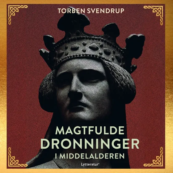 Magtfulde dronninger i middelalderen - Torben Svendrup Lydbog