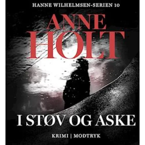 Anne Holt: I støv og aske - Lydbog