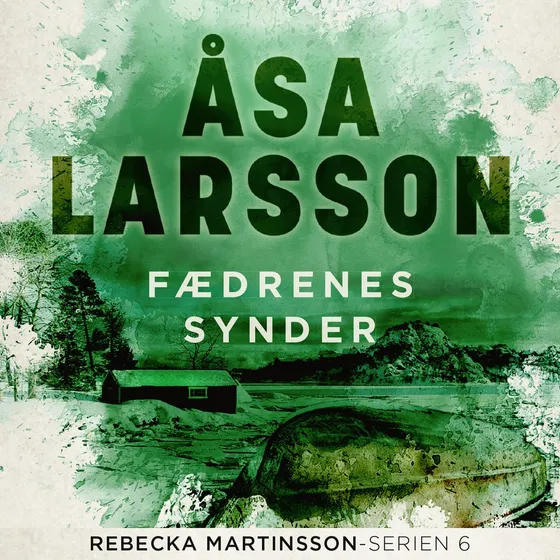 Åsa Larsson: Fædrenes synder (Lydbog)