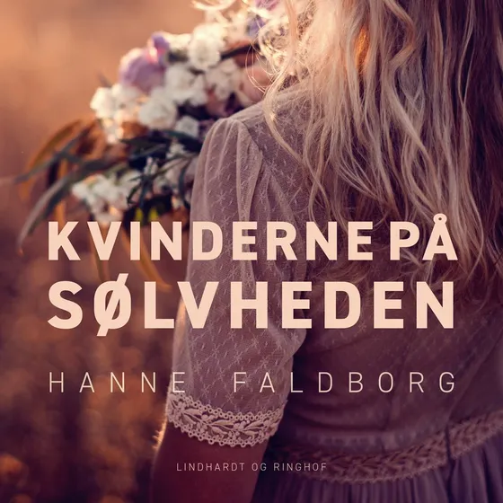 Kvinderne på Sølvheden - Hanne Faldborg