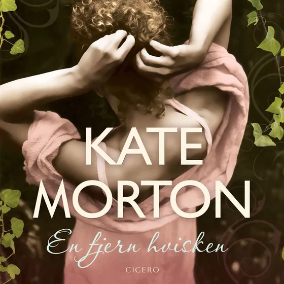 En fjern hvisken - Kate Morton (Lydbog)