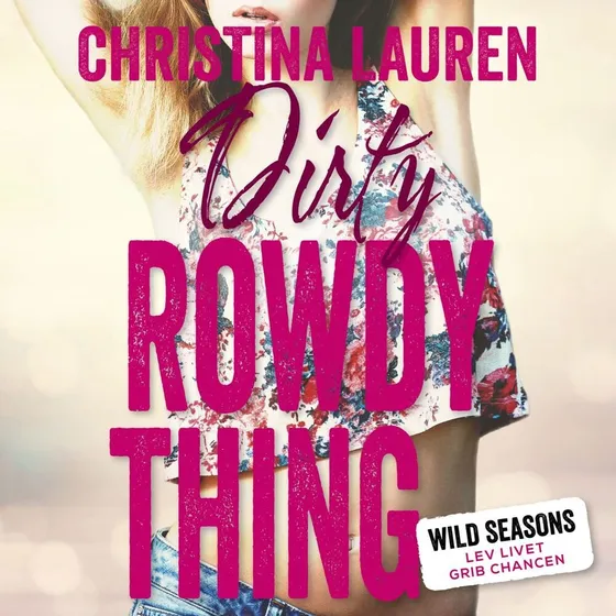 Christina Lauren - Dirty Rowdy Thing (Lydbog)