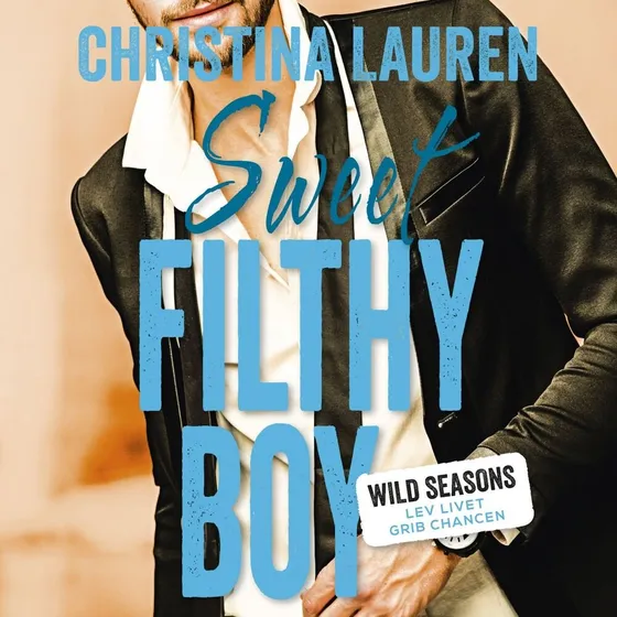 Christina Lauren - Sweet Filthy Boy (Wild Season #1)