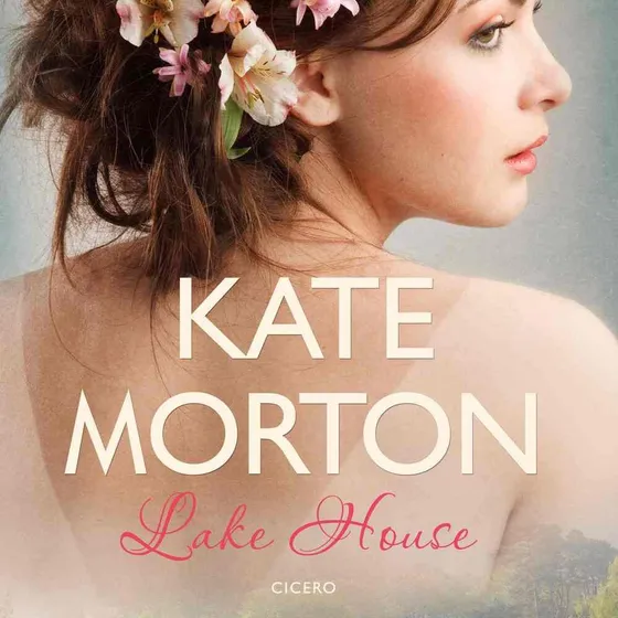 Kate Morton: Lake House