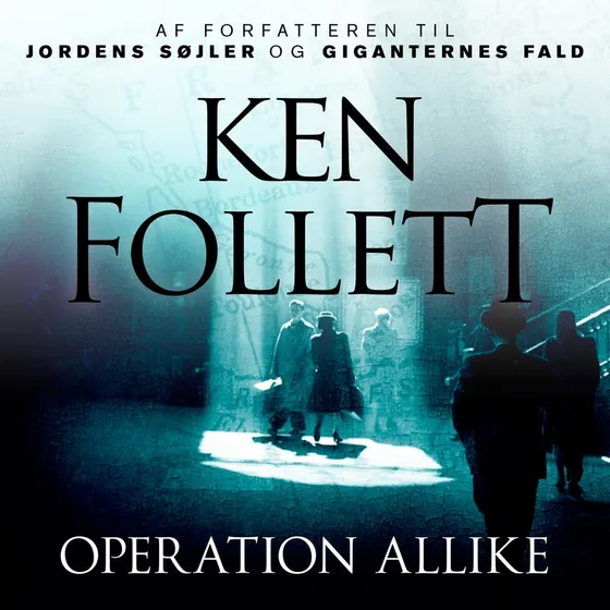 Operation Allike - Ken Follett Lydbog