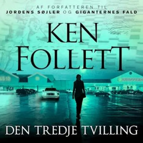 Ken Follett: Den tredje tvilling - Lydbog