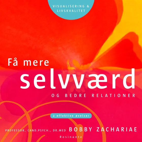 Få mere selvværd og bedre relationer - Bobby Zachariae (Lydbog)