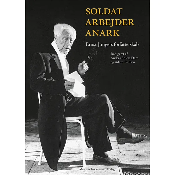 Soldat, arbejder, anark - Ernst Jünger - Bog