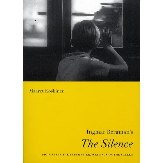 Ingmar Bergman's The Silence - Maaret Koskinen (Engelsk)