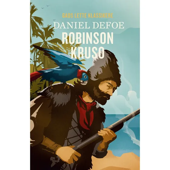 Gads Lette Klassikere: Robinson Crusoe - Daniel Defoe
