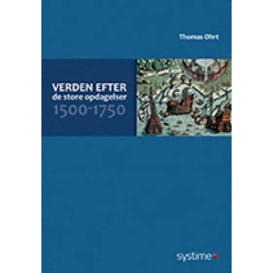 Verden efter De store opdagelser 1500-1750 - Thomas Ohrt