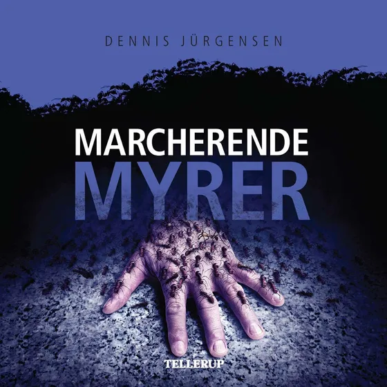 En Roland Triel-krimi #4: Marcherende Myrer - Dennis Jürgensen