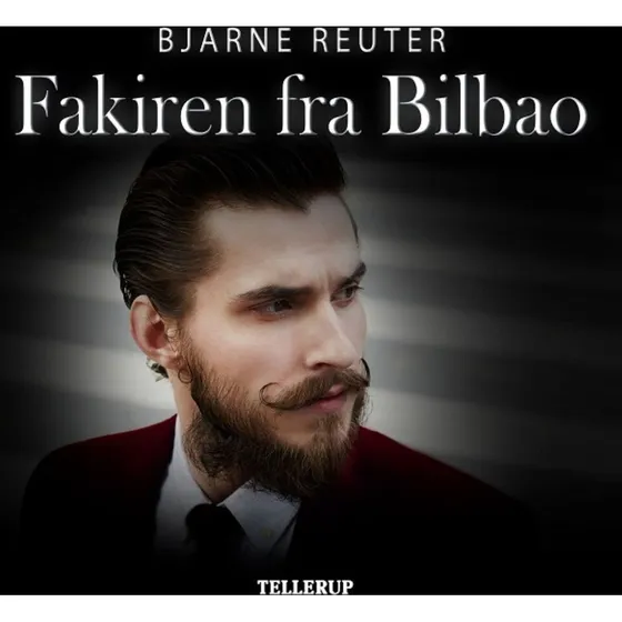 Fakiren fra Bilbao - Bjarne Reuter (Lydbog)