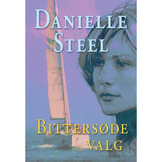 Bittersøde valg - Danielle Steel (Lydbog)