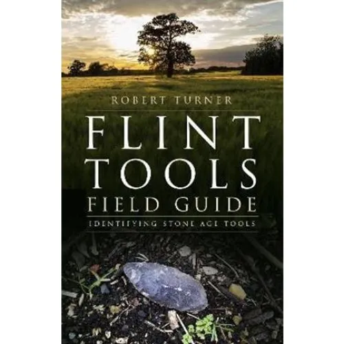 Robert Turner: Flint Tools Field Guide - Bog