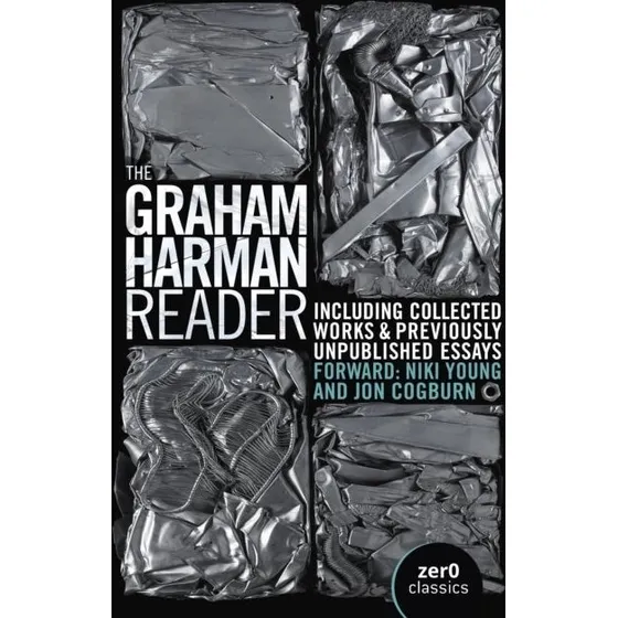 Graham Harman: The Graham Harman Reader