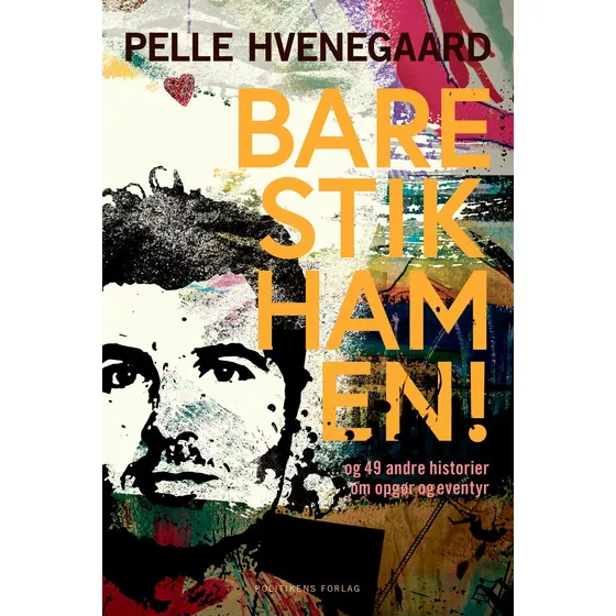 Bare stik ham en! - Pelle Hvenegaard