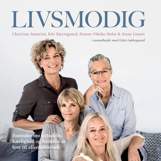 Livsmodig - Hanne-Vibeke Holst, Ritt Bjerregaard m.fl.