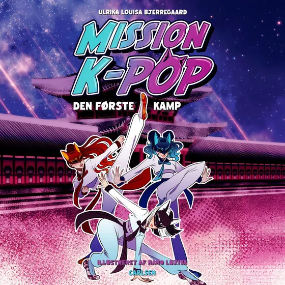Mission K-pop (1) - Den første kamp af Ulrika Louisa Bjerregaard