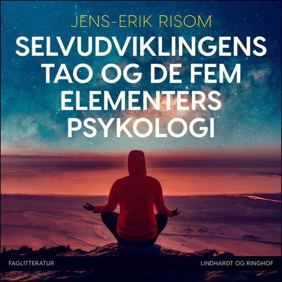 Selvudviklingens Tao og de fem elementers psykologi - Jens-Erik Risom