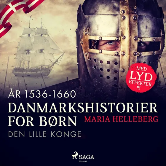 Maria Helleberg: Danmarkshistorier for børn (17) - Den lille konge