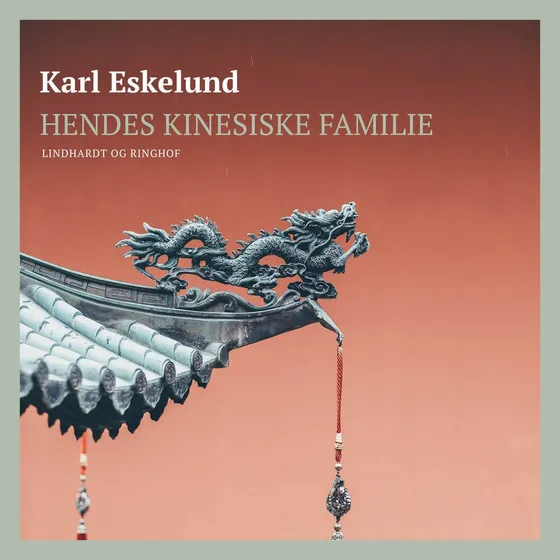 Hendes kinesiske familie - Lydbog af Karl Johannes Eskelund