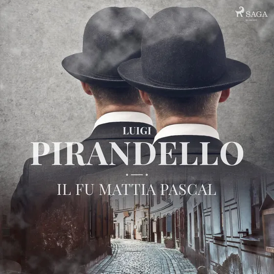 Luigi Pirandello: Il fu Mattia Pascal