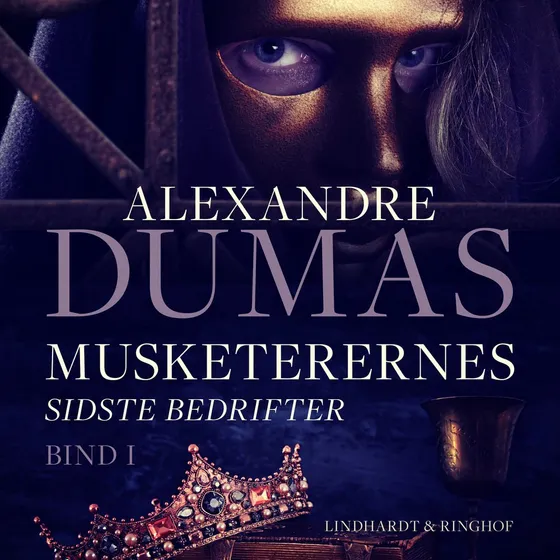 Musketerernes sidste bedrifter. Bind 1 - Alexandre Dumas