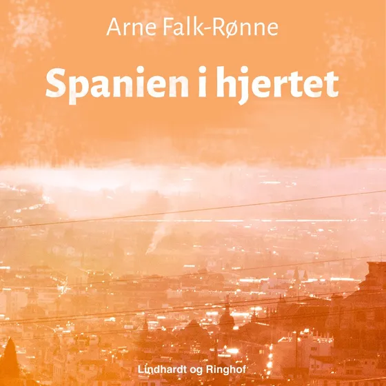 Spanien i hjertet - Arne Falk-Rønne (Lydbog)