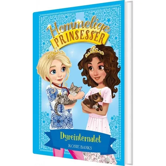 Hemmelige Prinsesser 15: Dyreinternatet (hardcover)