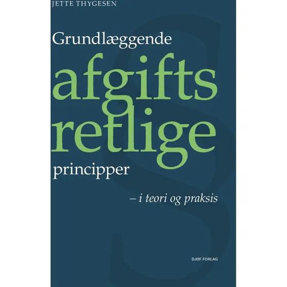 Grundlæggende afgiftsretlige principper – Jette Thygesen