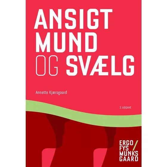 Ansigt, Mund og Svælg – Dysfagi, 2. udgave (Annette Kjærsgaard)