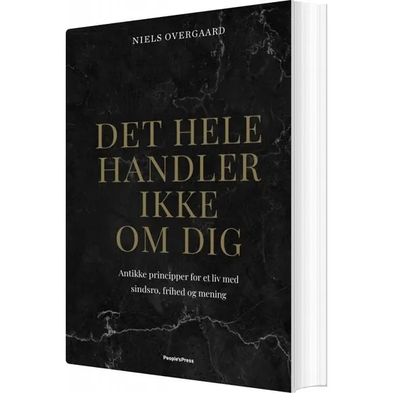 Det hele handler ikke om dig – Stoisk visdom af Niels Overgaard