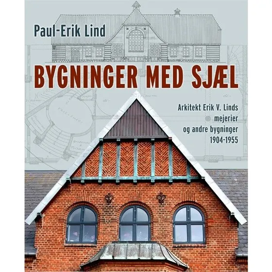 Bygninger med sjæl – Erik V. Lind (hardcover)