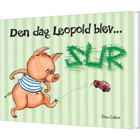Den dag Leopold blev sur – Dina Gellert (hardcover)